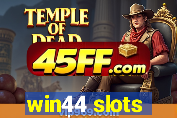 win44 slots